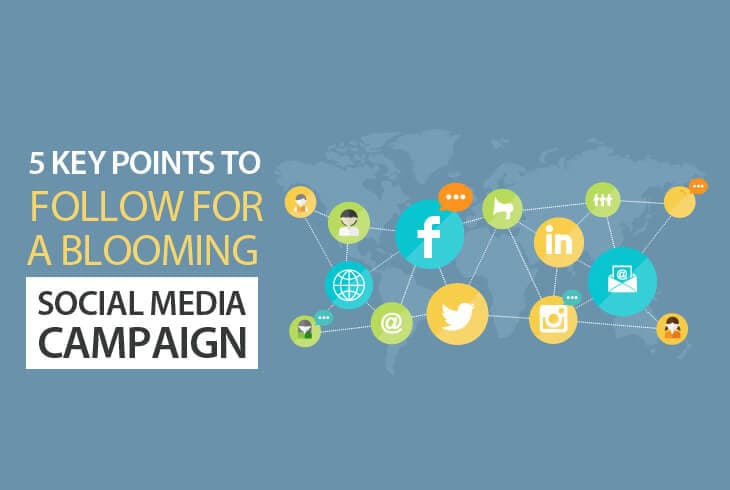 5 Key Points to Follow for a Blooming Social Media Campaign