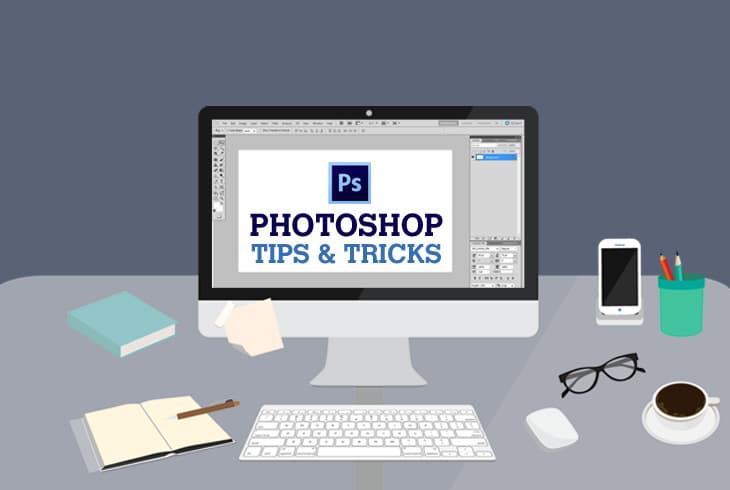Photoshop Tips and Tricks: Shortcuts, Quick, and Advanced