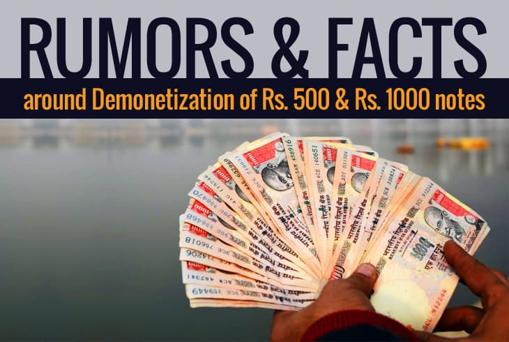Rumors &#038; Facts around Demonetization of Rs. 500 &#038; Rs. 1000 notes