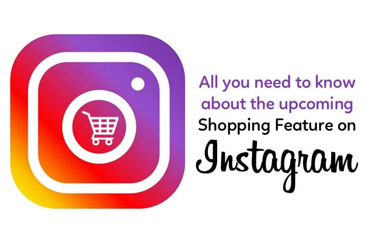 All you need to know about the upcoming Shopping feature on Instagram
