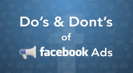 Do’s &#038; Don’ts of Facebook Ads