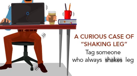 An Open Letter to colleagues who always Shake their leg