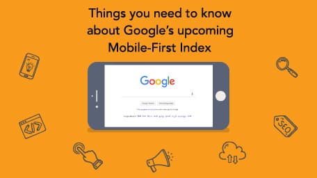 Things you need to know about Google’s upcoming Mobile-First Index
