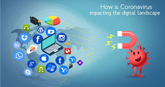 How is the Coronavirus Impacting the Digital Landscape?– Interesting Facts and Figures