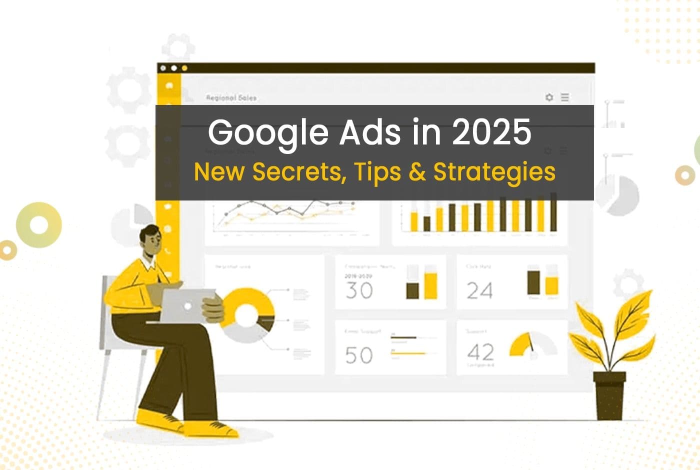 Google Ads in 2025: NEW Secrets, Tips and Strategies