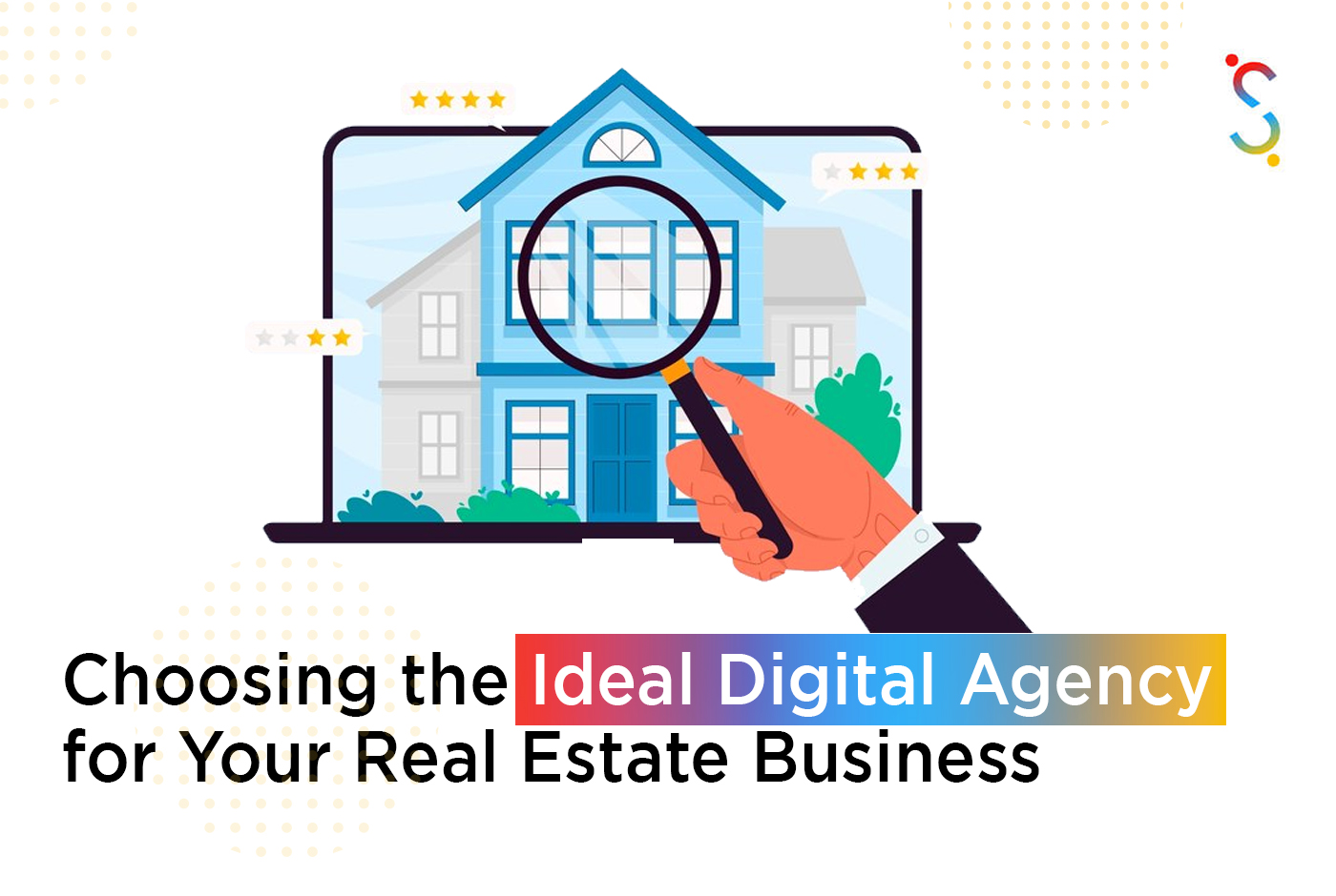 Choosing the Ideal Digital Agency for Your Real Estate Business