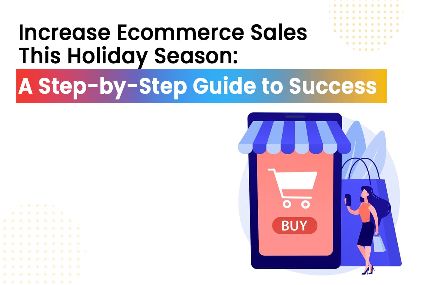 Increase Ecommerce Sales This Holiday Season