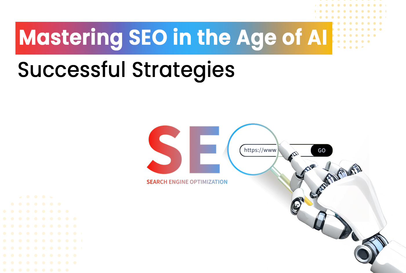 Mastering SEO in the Age of AI