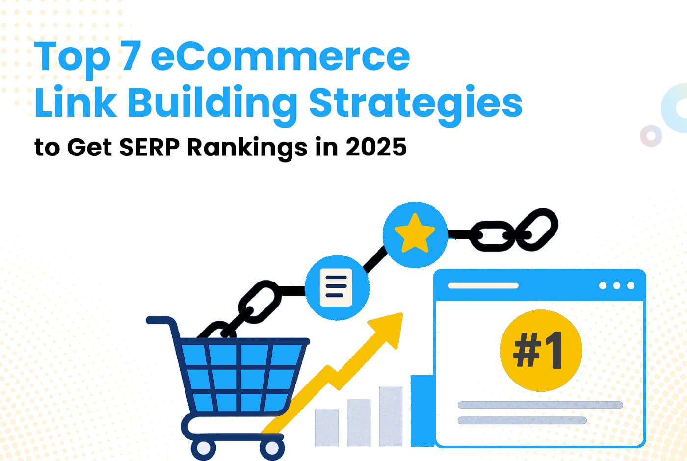 Top 7 eCommerce Link Building Strategies to Get SERP Rankings in 2025